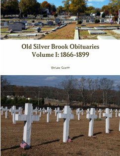 Old Silver Brook Obituaries Volume I 1866-1899 - Scott, Brian