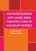 AN INVESTIGATION INTO USING NEWS ANALYTICS DATA IN VOLATILITY MODELS
