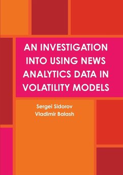 AN INVESTIGATION INTO USING NEWS ANALYTICS DATA IN VOLATILITY MODELS - Sidorov, Sergei; Balash, Vladimir