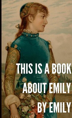 This is a Book About Emily by Emily - Milnestein, Jacob