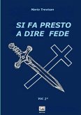 SI FA PRESTO A DIRE FEDE - Vol. 2°