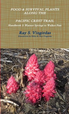 FOOD & SURVIVAL PLANTS ALONG THE PACIFIC CREST TRAIL Handbook 2 - Vizgirdas, Ray