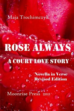 Rose Always - A Court Love Story - Trochimczyk, Maja