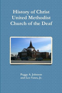 History of Christ Church of the Deaf - Yates, Jr. Leo; Johnson, Peggy A.