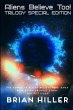 ALIENS BELIEVE TOO! Trilogy Special... - Bild 1