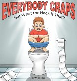Everybody Craps but What the Heck is That? Everybody Craps but What the Heck is That?