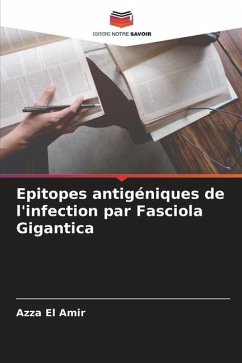 Epitopes antigéniques de l'infection par Fasciola Gigantica - El Amir, Azza