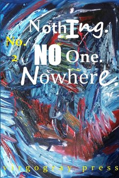 Nothing. No One. Nowhere. No. 2 B/W Edtion - Press, Virgogray