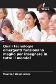 Quali tecnologie emergenti funzionano meglio per insegnare in tutto il mondo?