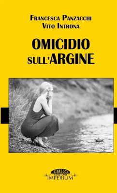 Omicidio sull'argine - Panzacchi, Francesca; Introna, Vito