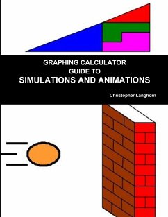 GRAPHING CALCULATOR GUIDE TO SIMULATIONS AND ANIMATIONS - Langhorn, Christopher