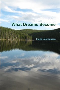 What Dreams Become - Jourgensen, Ingrid