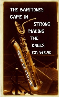 The Baritones Came in Strong Making the Knees Go Weak - Lough, Eric David