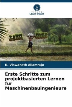 Erste Schritte zum projektbasierten Lernen für Maschinenbauingenieure - Allamraju, K. Viswanath