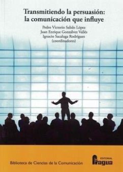 Cover Transmitiendo la persuasión: la comunicación que influye.
