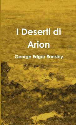 I Deserti di Arion - Ransley, George Edgar