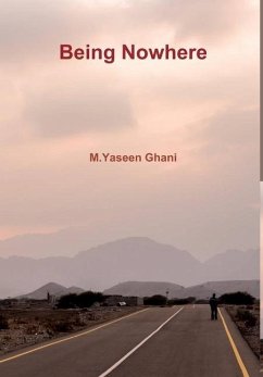 Being Nowhere - Ghani, M Yaseen