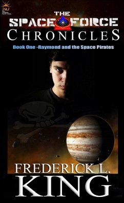 The Space Force Chronicles - King, Frederick L.