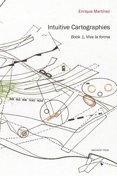 Intuitive Cartographies. Viva la forma - Martinez, Enrique