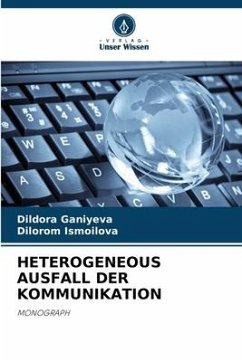 HETEROGENEOUS AUSFALL DER KOMMUNIKATION - Ganiyeva, Dildora;Ismoilova, Dilorom