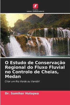 O Estudo de Conservação Regional do Fluxo Fluvial no Controlo de Cheias, Medan - Hutapea, Dr. Sumihar