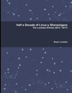 Half a Decade of Linux-y Shenanigans - Lunduke, Bryan