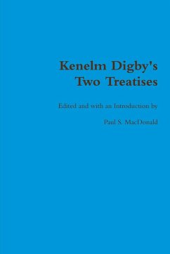 Kenelm Digby's Two Treatises - Macdonald, Paul S.