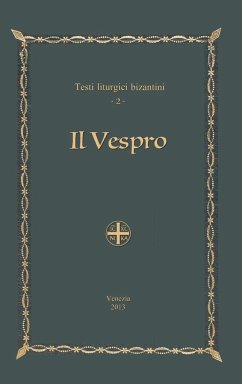 Il Vespro - Testi liturgici bizantini, 2 - Chiaranz, Pietro