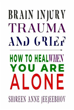 Brain Injury, Trauma, and Grief - Jeejeebhoy, Shireen Anne