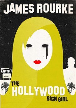 The Hollywood Sign Girl - Rourke, James