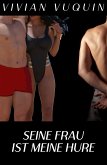 Seine Frau ist meine Hure (eBook, ePUB)