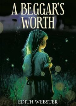 A Beggar's Worth (eBook, ePUB) - Webster, Edith