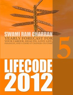 LIFE CODE 5 YEARLY FORECAST FOR 2012 - Charran, Swami Ram