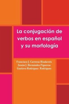 La conjugación de verbos en español y su morfología - Hernández Figueroa, Zenón J.; Carreras Riudavets, Francisco J.; Rodríguez Rodríguez, Gustavo