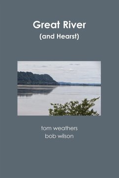 The Great River (and Hearst) - Weathers, Tom; Wilson, Bob