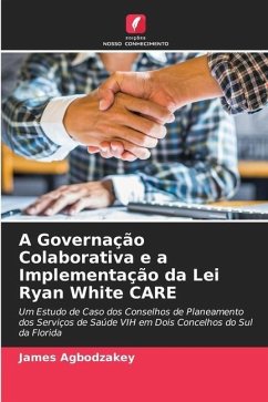 A Governação Colaborativa e a Implementação da Lei Ryan White CARE - Agbodzakey, James