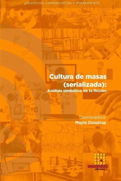 Cultura de masas (serializada) - Romero Calmache, María; Donstrup, Mayte; Gómez Valdez, Luis Iván