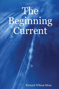 The Beginning Current - Moss, Richard Wilson