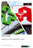 Braucht es die Apotheke noch? Braucht es die Apotheke noch?