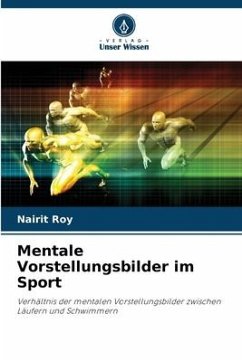Mentale Vorstellungsbilder im Sport - Roy, Nairit