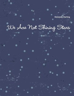 We Are Not Shining Stars - Darling, Kennedy