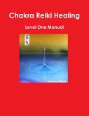 Chakra Reiki Healing Level One Manual