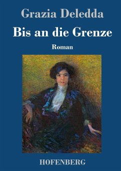 Bis an die Grenze - Deledda, Grazia