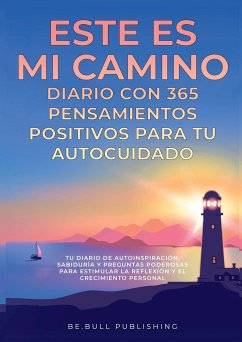 ESTE ES MI CAMINO Diario con 365 Pensamientos Positivos para tu Autocuidado - Vasquez, Mauricio