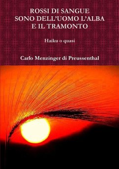 ROSSI DI SANGUE SONO DELL'UOMO L'ALBA E IL TRAMONTO - Menzinger Di Preussenthal, Carlo ROSSI DI SANGUE SONO DELL'UOMO L'ALBA E IL TRAMONTO - Menzinger Di Preussenthal, Carlo