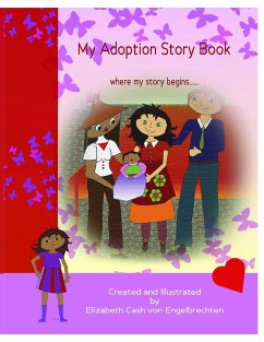 My Adoption Story Book, where my story begins.. - Cash von Engelbrechten, Elizabeth