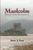 Maolcolm, Bequest of the Brotherhood
