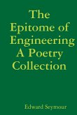 The Epitome of Engineering, A Poetry Collection