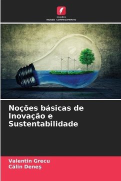 Noções básicas de Inovação e Sustentabilidade - Grecu, Valentin;Denes, Calin