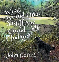 What Would Oreo Say, If She Could Talk Today? - Doriot, John